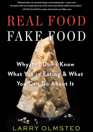 Real Food/Fake Food: Why You Don’t Know What You’re Eating and What You Can Do About It